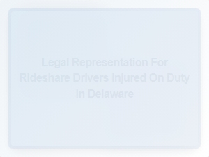 Delaware Attorney Expertise for Injured Rideshare Drivers
